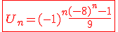 \fbox{\red{3$U_n=(-1)^n\frac{(-8)^n-1}{9}}}
